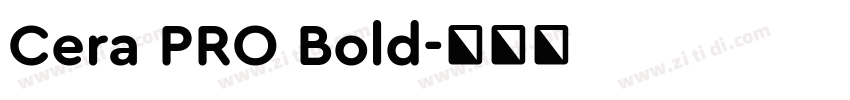 Cera PRO Bold字体转换 Cera PRO Bold字体转换
